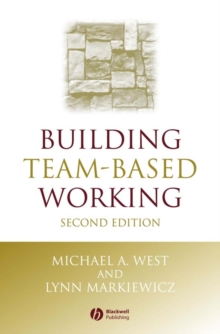 Building Team-Based Working : A Practical Guide to Organizational Transformation