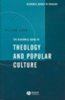 The Blackwell Guide to Theology and Popular Culture