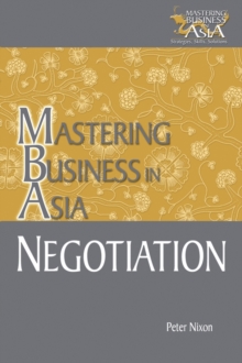 Negotiation Mastering Business in Asia, Paperback / softback Book Negotiation Mastering Business in Asia, Paperback / softback Book