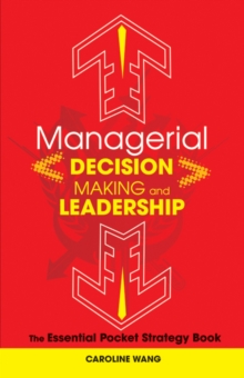 Managerial Decision Making Leadership : The Essential Pocket Strategy Book, Hardback Book Managerial Decision Making Leadership : The Essential Pocket Strategy Book, Hardback Book