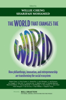 The World that Changes the World : How Philanthropy, Innovation, and Entrepreneurship are Transforming the Social Ecosystem