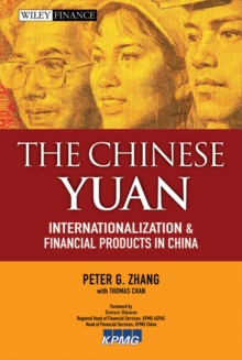 The Chinese Yuan : Internationalization and Financial Products in China