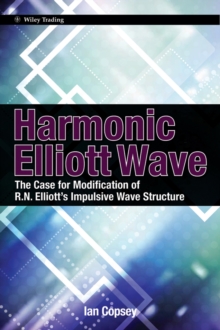 Harmonic Elliott Wave : The Case for Modification of R. N. Elliott's Impulsive Wave Structure