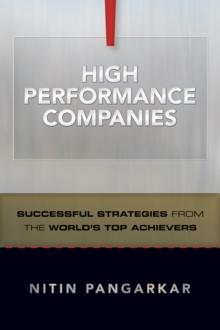 High Performance Companies : Successful Strategies from the World's Top Achievers, Hardback Book High Performance Companies : Successful Strategies from the World's Top Achievers, Hardback Book