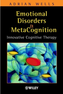 Emotional Disorders and Metacognition : Innovative Cognitive Therapy