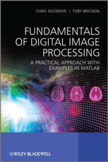 Fundamentals of Digital Image Processing : A Practical Approach with Examples in Matlab, Paperback Book Fundamentals of Digital Image Processing : A Practical Approach with Examples in Matlab, Paperback Book