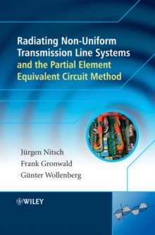 Radiating Nonuniform Transmission-Line Systems and the Partial Element Equivalent Circuit Method, Hardback Book Radiating Nonuniform Transmission-Line Systems and the Partial Element Equivalent Circuit Method, Hardback Book