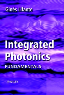 Integrated Photonics : Fundamentals, Hardback Book Integrated Photonics : Fundamentals, Hardback Book