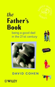 The Father's Book : Being a Good Dad in the 21st Century