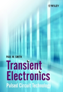 Transient Electronics : Pulsed Circuit Technology