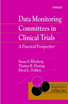 Data Monitoring Committees in Clinical Trials : A Practical Perspective