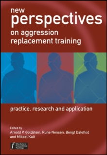 New Perspectives on Aggression Replacement Training : Practice, Research and Application