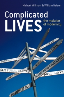 Complicated Lives : The Malaise of Modernity