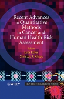 Recent Advances in Quantitative Methods in Cancer and Human Health Risk Assessment, Hardback Book Recent Advances in Quantitative Methods in Cancer and Human Health Risk Assessment, Hardback Book