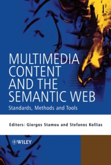 Multimedia Content and the Semantic Web : Standards, Methods and Tools