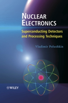 Nuclear Electronics : Superconducting Detectors and Processing Techniques