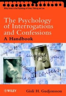 The Psychology of Interrogations and Confessions : A Handbook