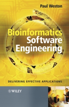 Bioinformatics Software Engineering : Delivering Effective Applications