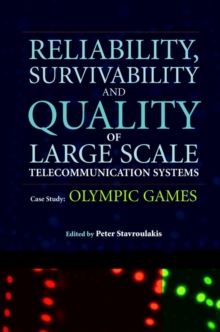 Reliability, Survivability and Quality of Large Scale Telecommunication Systems : Case Study: Olympic Games