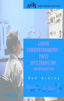 Liquid Chromatography - Mass Spectrometry : An Introduction