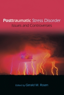 Posttraumatic Stress Disorder : Issues and Controversies