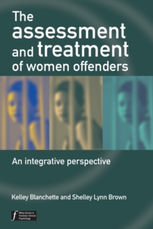 The Assessment and Treatment of Women Offenders : An Integrative Perspective