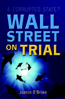 Wall Street on Trial : A Corrupted State?