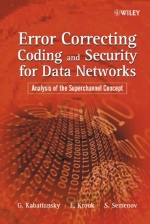 Error Correcting Coding and Security for Data Networks : Analysis of the Superchannel Concept, Hardback Book Error Correcting Coding and Security for Data Networks : Analysis of the Superchannel Concept, Hardback Book