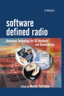 Software Defined Radio : Baseband Technologies for 3G Handsets and Basestations