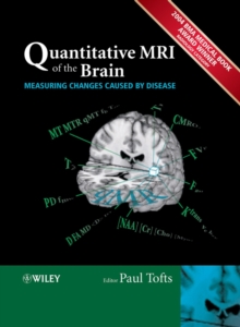 Quantitative MRI of the Brain : Measuring Changes Caused by Disease