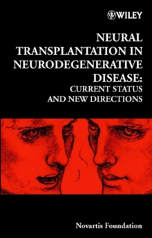 Neural Transplantation in Neurodegenerative Disease : Current Status and New Directions