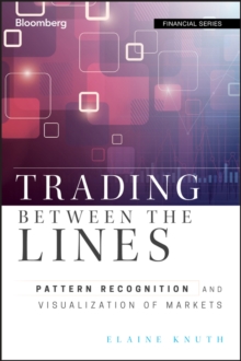 Trading Between the Lines : Pattern Recognition and Visualization of Markets