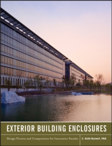 Exterior Building Enclosures : Design Process and Composition for Innovative Facades, Hardback Book Exterior Building Enclosures : Design Process and Composition for Innovative Facades, Hardback Book