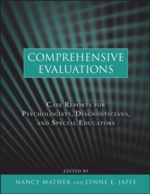 Comprehensive Evaluations : Case Reports for Psychologists, Diagnosticians, and Special Educators