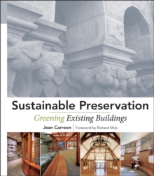 Sustainable Preservation : Greening Existing Buildings