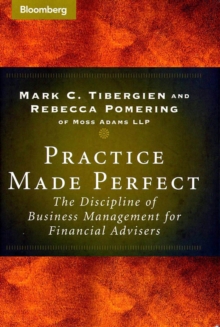 Practice Made Perfect : The Discipline of Business Management for Financial Advisers