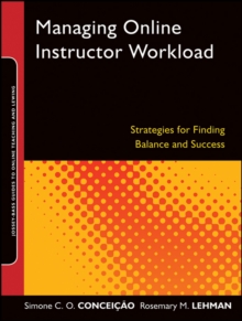 Managing Online Instructor Workload : Strategies for Finding Balance and Success, Paperback Book Managing Online Instructor Workload : Strategies for Finding Balance and Success, Paperback Book