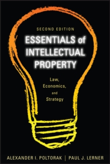 Essentials of Intellectual Property : Law, Economics, and Strategy, Paperback / softback Book Essentials of Intellectual Property : Law, Economics, and Strategy, Paperback / softback Book