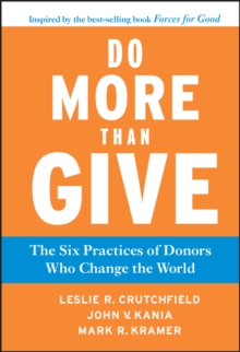 Do More Than Give : The Six Practices of Donors Who Change the World, Hardback Book Do More Than Give : The Six Practices of Donors Who Change the World, Hardback Book