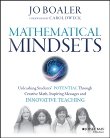 Mathematical Mindsets : Unleashing Students' Potential Through Creative Math, Inspiring Messages and Innovative Teaching, Paperback Book Mathematical Mindsets : Unleashing Students' Potential Through Creative Math, Inspiring Messages and Innovative Teaching, Paperback Book