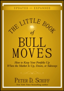 The Little Book of Bull Moves, Updated and Expanded : How to Keep Your Portfolio Up When the Market Is Up, Down, or Sideways