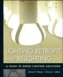 Lighting Retrofit and Relighting : A Guide to Energy Efficient Lighting