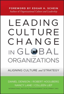 Leading Culture Change in Global Organizations : Aligning Culture and Strategy, Hardback Book Leading Culture Change in Global Organizations : Aligning Culture and Strategy, Hardback Book