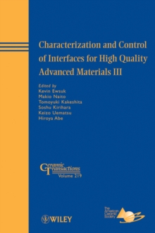 Characterization and Control of Interfaces for High Quality Advanced Materials III, Hardback Book Characterization and Control of Interfaces for High Quality Advanced Materials III, Hardback Book