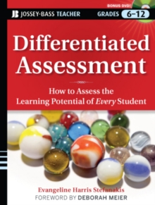 Differentiated Assessment : How to Assess the Learning Potential of Every Student (Grades 6-12)