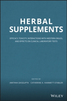 Herbal Supplements : Efficacy, Toxicity, Interactions with Western Drugs, and Effects on Clinical Laboratory Tests