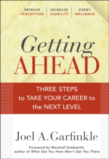 Getting Ahead : Three Steps to Take Your Career to the Next Level