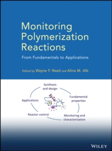 Monitoring Polymerization Reactions : From Fundamentals to Applications, Hardback Book Monitoring Polymerization Reactions : From Fundamentals to Applications, Hardback Book