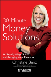 Morningstar's 30-Minute Money Solutions : A Step-by-Step Guide to Managing Your Finances, Paperback / softback Book Morningstar's 30-Minute Money Solutions : A Step-by-Step Guide to Managing Your Finances, Paperback / softback Book