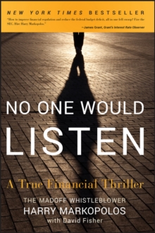 No One Would Listen : A True Financial Thriller